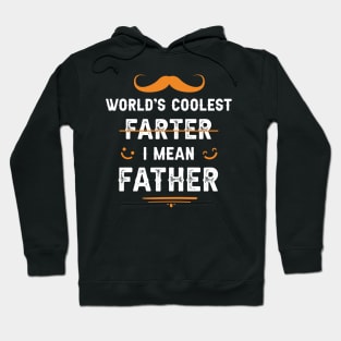 World’s coolest farter, I mean Father :) Hoodie